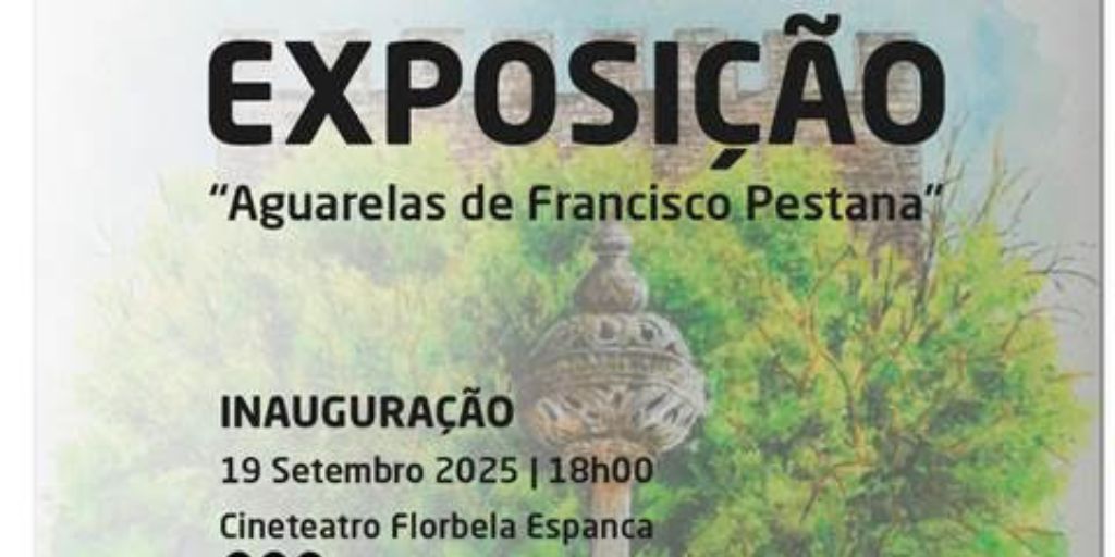 Vila Viçosa: Exposição “Aguarelas de Francisco Pestana” abre dia 19