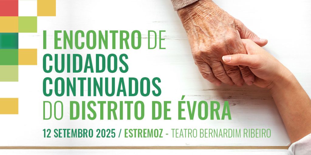Estremoz recebe I Encontro de Cuidados Continuados do Distrito de Évora