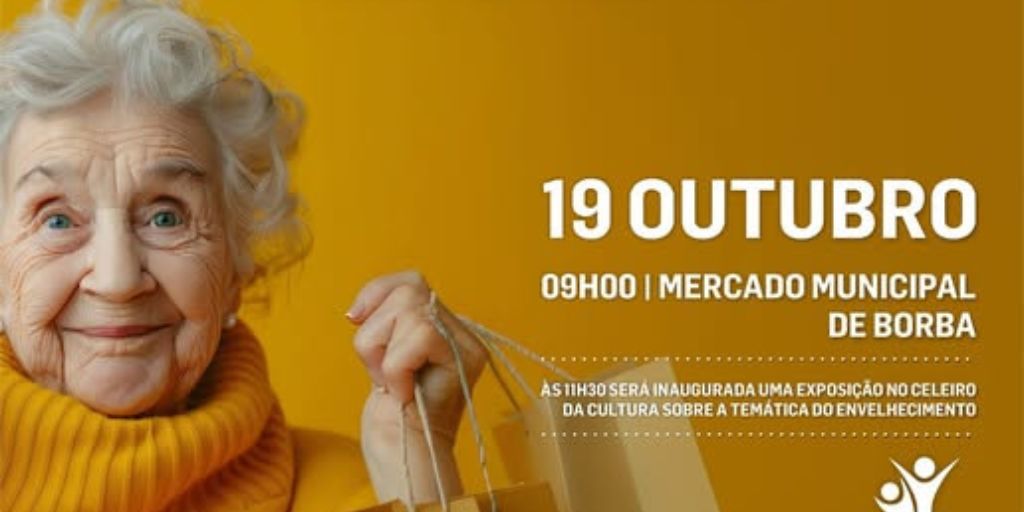 «Mercadão» e exposição vão transformar Borba num palco de envelhecimento ativo